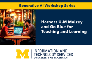 Graphic for Harness U-M Maizey and Go Blue for Teaching and Learning