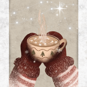 Two hands in red mittens hold a steaming cup of hot chocolate. The mug is painted with evergreen trees on it. There are sparkles and snowflakes swirling around.