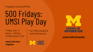 ESO | 500 Fridays - UMSI Play Day