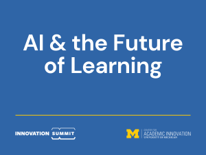 Royal blue banner image with text reading "AI & the Future of Learning" with Innovation Summit and Center for Academic Innovation logo branding