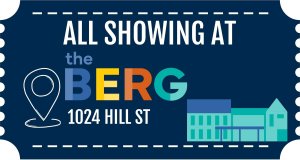 All Showing at the Berg 1024 Hill Street
