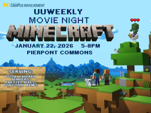 A colorful, Minecraft-themed promotional graphic for “UUWeekly Movie Night: Minecraft.” The design features a pixelated landscape with blocky hills, trees, and characters standing on a cliff, along with a Minecraft-style zombie and hearts in the sky. Event details read: January 22, 2026, from 5:00–8:00 PM at Pierpont Commons. A wooden sign graphic lists food being served, including pizza, chicken tenders, pretzel bites, popcorn, and M&M’s. The University Unions Campus Involvement logo appears at the top.