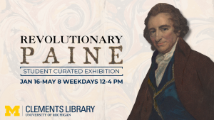 Revolutionary Payne: A Student Curated Exhibit. January 16- May 8, Weekdays 12-4 PM.