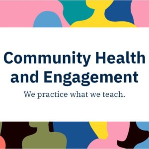 Community Health and Engagement Graphic with multicolor silhouettes of people and the words "We practice what we teach."
