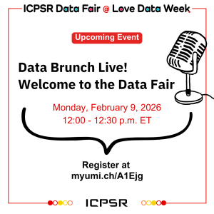 Announcement for ICPSR Data Fair's Data Brunch Live event on February 9, 2026, from 12:00 to 12:30 p.m. ET with registration link.