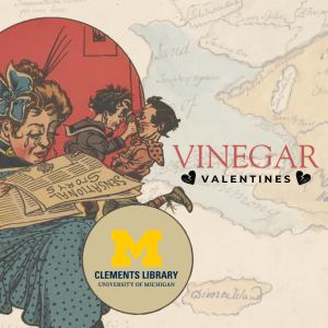 Vinegar Valentines at the William L. Clements Library
