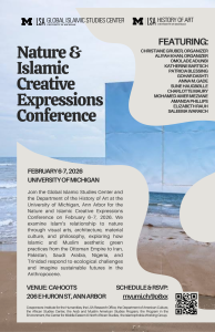 Conference poster for "Nature & Islamic Creative Expressions" at University of Michigan, Feb 6-7, 2026. Lists speakers and details, with a serene, artistic background.