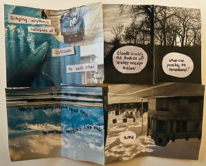 A multi-page zine. The words "singing arythmic lullabies of collapse to each other... clouds watch as bodies of water weep below. What can possibly be remembered?" appear over collaged images.