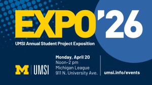 Expo'26 | UMSI Annual Student Project Exposition