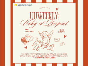 Valentine’s-themed promotional graphic for “UUWeekly: V-day at Pierpont” in red and cream with hearts and vintage-style illustrations. Text reads: February 13th (Friday), 12:00–2:00 PM. Description notes a Valentine’s event featuring a create-your-own sweet treat box and a letter or note-making station, located in the Pierpont Main Lobby, with the University Unions Campus Involvement logo at the top.