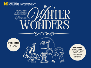Blue poster titled "Winter Wonders" by the Center for Campus Involvement. Features images of ice skates, hot chocolate, and scarf. Event on Feb 16, 5-8 PM, Ingalls Mall.