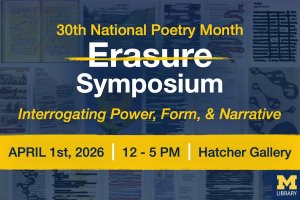 30th National Poetry Month Erasure Symposium, interrogating power, form, and narrative