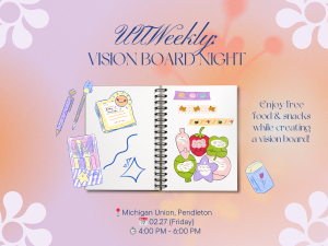 Pastel purple and peach promotional graphic for “UUWeekly: Vision Board Night.” An open spiral notebook with colorful stickers and drawings is centered, surrounded by illustrated pens, sticky notes, and decorative tape. Text reads: Enjoy free food and snacks while creating a vision board. Event details: Michigan Union, Pendleton; February 27 (Friday); 4:00 PM–6:00 PM.