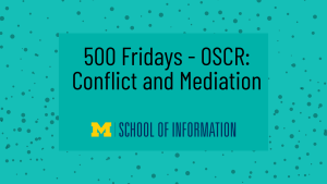 500 Fridays - OSCR: Conflict and Mediation