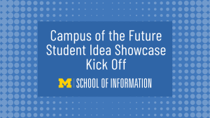 Campus of the Future Student Idea Showcase Kick Off