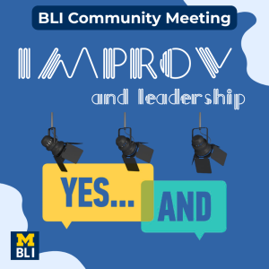 Blue Square with event title text: BLI Community Meeting IMPROV and leadership. below text are three stage lights nad speech bubbles stating "Yes..." "And".