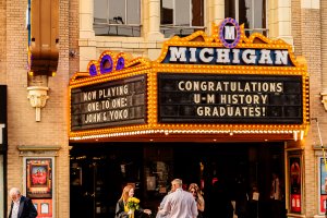 Congratulations U-M History Graduates on the marquee of the Michigan Theater