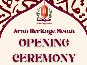 Promotional graphic with text: "Arab Heritage Month Opening Ceremony"