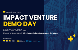 Impact Venture Demo Day, Thurs, April 16 from 5-7 pm