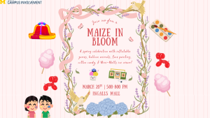 Pastel spring-themed promotional graphic for “Maize in Bloom” by Campus Involvement. A floral frame with ribbons, birds, and butterflies surrounds the event title and details. Text reads: A spring celebration with inflatable games, balloon animals, face painting, cotton candy, and Mini-Melts ice cream. Event details: March 20th, 5:00–8:00 PM at Ingalls Mall. Decorative illustrations include cotton candy, balloon animals, a paint palette, a boombox, and people with face paint.