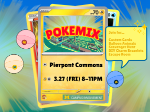 Colorful Pokémon card–inspired promotional graphic for “Pokemix” by University Unions Campus Involvement. The central card features a campus map image with bold “Pokemix” text and event details: Pierpont Commons, March 27 (Friday), 8–11 PM. Surrounding elements include Poké Ball–style graphics and layered trading cards. A speech bubble lists activities: custom cards, balloon animals, scavenger hunt, DIY charm bracelets, and an escape room.