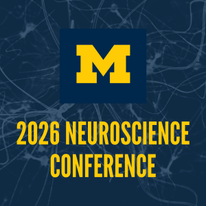 2026 U-M Neuroscience Conference