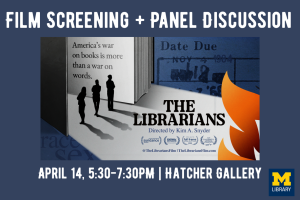 Film screening and panel discussion, The Librarians, April 14, 5:30-7:30 p.m. in the Hatcher Gallery.