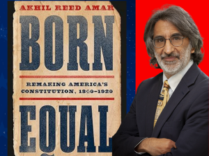 photo of Professor Akhil Amar with a dark suit and tan tie, wearing glasses and salt and pepper hair and beard, next to a book jacket of his latest book