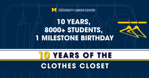 Graphic celebrating 10 years of the University Career Center's Clothes Closet: dark blue with yellow hanging bar and clothes hangers.