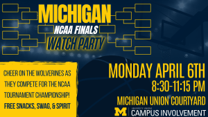 Blue background with a yellow bracket graphic and yellow writing announcing a watch party at the Michigan Union on April 6, 2026 starting at 8:30 pm.