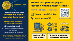 Flyer for the Biomedical Gen AI Learning Community with the first session taking place on April 21 at 3pm at room MS 1, 4B7--