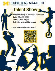 This is a flyer for the BI Talent Show. Everyone at UM is welcome to perform and/or attend. Location: Bldg 10 Research Auditorium Date:  May 13, 2026 Time: 3:00-5:00 pm Refreshments will be served