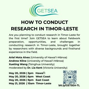 Flyer for GETSEA workshop on May 20, 2026 at 9PM EST on "How to Conduct Research in Timor Leste"