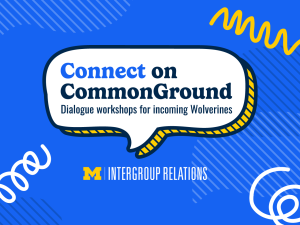 "Connect on CommonGround: Dialogue workshops for incoming Wolverines" on a hand-drawn conversation bubble