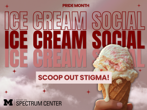 Scoop Out Stigma: Ice Cream Social flyer: hand holding dipped ice cream cone.