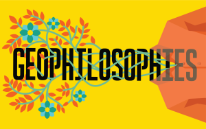 Bright yellow event graphic with the word “GEOPHILOSOPHIES” in large black lettering. Teal vines with orange leaves and blue-green flowers grow out from the neck opening of an abstract orange dress shirt on the right and weave through the text.