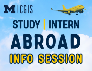 "CGIS Study / Intern Abroad Info Session" featuring a maize and blue plane against a blue sky