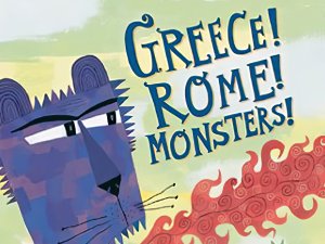 The cover of “Greece! Rome! Monsters!” written by John Harris with illustrations by Calef Brown. An illustrated purple chimera with pointed teeth breathes out a mouthful of fire.