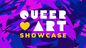 Flier with blue and pink background and white letters spelling out the word Queer Art Showcase