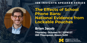 Event flyer for "The Effects of School Phone Bans:  National Evidence from Lockable Pouches" with photo of speaker Brian Jacob