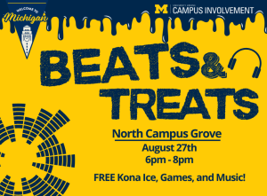 Yellow promotional graphic for 'Beats & Treats,' hosted by University Unions Campus Involvement at the University of Michigan. Text reads: North Campus Grove, August 27th, 6pm - 8pm, FREE Kona Ice, Games, and Music! The design features navy blue drippy paint texture along the top edge, a headphones icon, a stylized navy circular graphic resembling a sound equalizer in the bottom left, the University of Michigan Block M logo, and a 'Welcome to Michigan' triangular banner logo in the top left
