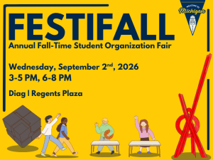 "Yellow promotional graphic for 'FestiFall: Annual Fall-Time Student Organization Fair' at the University of Michigan. Text reads: Wednesday, September 2nd, 2026, 3-5 PM, 6-8 PM, Diag / Regents Plaza. The design features illustrations of two students walking near the Cube sculpture, two people waving from behind folding tables, and the Orion sculpture on the right. A 'Welcome to Michigan' triangular banner logo appears in the top right, and navy blue decorative border lines frame the top and right edges.