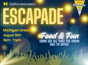 Promotional flyer for the "Escapade" event at Michigan Union on August 30th from 8pm to 11pm, featuring vibrant text and silhouettes of cheering individuals.