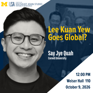 Flyer of CSEAS Lecture featuring Say Jye Quah on October 9 at 12PM in Weiser Hall. The lecture title is "Lee Kuan Yew Goes Global?"