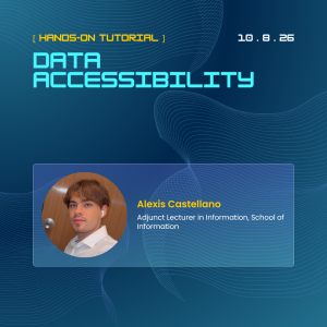 Hands-on tutorial announcement for Data Accessibility on October 8, 2026, featuring Alexis Castellano, Adjunct Lecturer in Information at the School of Information.