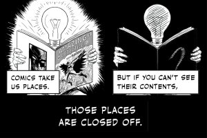 Comics take us places, but if you can't see their contents, those places are closed off.
