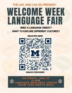Flyer for the “Welcome Week Language Fair,” presented by the LRC and LSA SG. The event is Saturday, August 29, from 2–4 p.m. in the Language Resource Center, Room 1500 North Quad. A large registration QR code appears in the center. Snacks are provided.