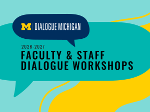 Dialogue Michigan 2026-2027 Faculty & Staff Dialogue Workshops on a brand color conversation bubble motif