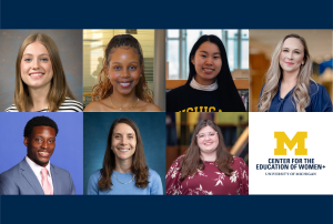 A collage of six women and one man, all smiling, with the University of Michigan’s Center for the Education of Women+ logo in the bottom right corner.