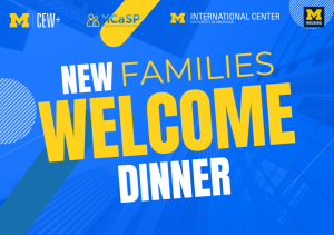 Blue graphic with text: “New Families Welcome Dinner.” University of Michigan logos and partner organizations appear at the top. Geometric lines form a background pattern.